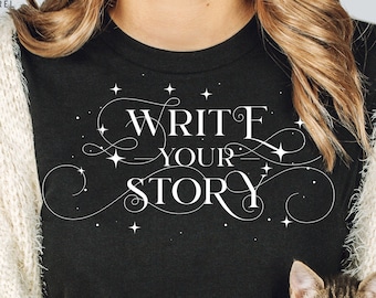 Escritores Autores Camisa ESCRIBE TU HISTORIA Regalo para Ratones de Biblioteca Profesores Bibliotecarios Profesores de Inglés Inspiración Escritura Camiseta
