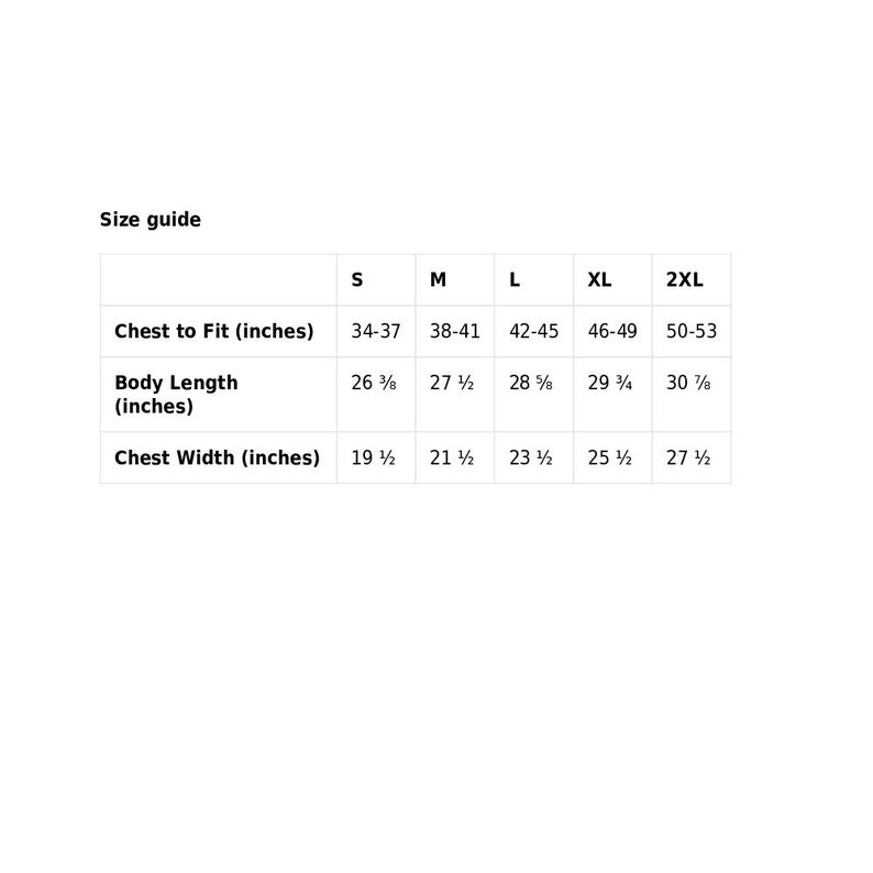 May include: Size guide chart for a garment with measurements in inches for chest to fit, body length, and chest width. Sizes include S, M, L, XL, and 2XL.