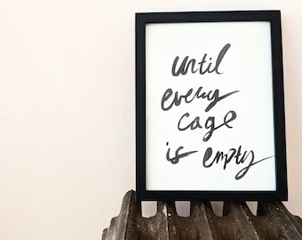 until every cage is empty ART + FRAME [anti cruelty/animal testing, cage free living]