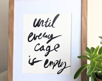 until every cage is empty 9x12 ART [anti cruelty, cage free living, animal rights]