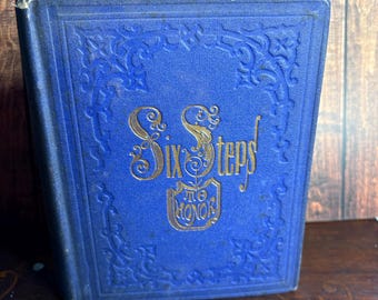 Six Steps to Honor or Great Truths Illustrated - Antique children's book - Carlton & Porter - 1856
