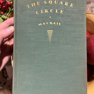 The Square Circle - first Edition - MacKail - published 1931 - vintage fiction - green books