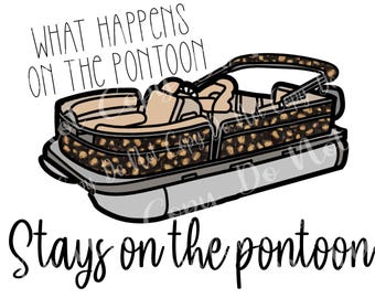 What Happens on The Pontoon Stays on The Pontoon PNG Pontoon Boat PNG Motor Boatin’ Shirt Design Lake Vibes Summer Beach Girly cheetah Boat