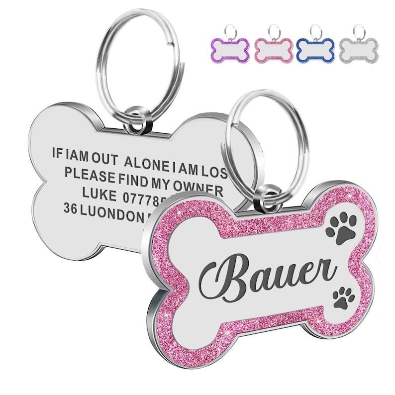 May include: Pink glitter bone-shaped dog tag with a silver ring. The tag has the text "Bauer" and two paw prints. The back of the tag has the text "If I am out alone I am lost, please find my owner, Luke 077785, 36 Luondon".