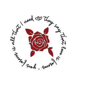 May include: A red rose with green leaves is surrounded by a black circle with the text "They say that love is forever - your forever is all that I need ♥".