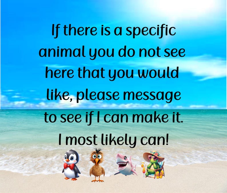 Puede incluir: Imagen digital de una escena de playa con cielo azul y oc&eacute;ano. La imagen incluye animales de dibujos animados: un ping&uuml;ino, un p&aacute;jaro, un tibur&oacute;n y una tortuga. El texto de la imagen dice: "Si hay un animal espec&iacute;fico que no ves aqu&iacute; que te gustar&iacute;a, por favor env&iacute;a un mensaje para ver si puedo hacerlo. &iexcl;Lo m&aacute;s probable es que s&iacute;!"