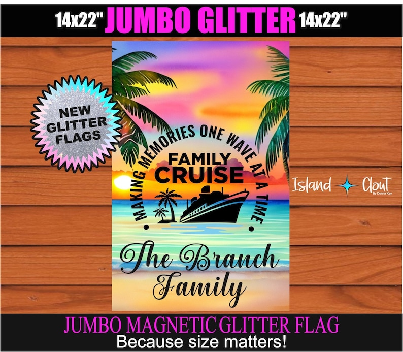 Puede incluir: Una bandera de purpurina jumbo de 35,56 x 55,88 cm con una escena de puesta de sol, palmeras, un crucero y el texto "Making memories one wave at a time. Family Cruise. The Branch Family".