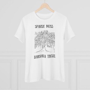 Spanish Moss: Louisiana Tinsel | Louisiana Shirt | Southern Charm Women&#39;s Premium Tee
