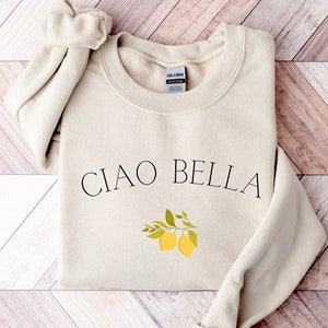Ciao Bella sweatshirt, Nonna Gifts, Yacht Club shirt, Venice Italy Hoodie, Amalfi Italy tshirt, Ciao Sweatshirt, Cute Lemon T Shirt, GF Gift