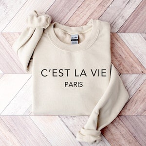 Cest la vie sweatshirt, C’est La Vie T-Shirt, C’est La Vie Shirt, C’est La Vie T shirt, C’est La Vie T Shirt, VSCO Crewneck, France Gift