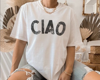 Ciao Shirt, Italia Vacation Shirts for Women, Italy Travel Gift, Amalfi Coast, Gf Gift Ideas, Ciao T Shirts, Bday Gifts BFF, GMA Gifts