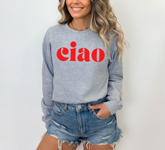 Ciao bella sweatshirt hotsell