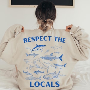 Respect the Locals Sweatshirt Great White Shark Shirt Bday Gifts for Friends Ocean Crewneck East Coast Sweater Coastal Bach Y2K Outfits