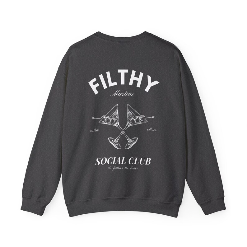 Filthy Martini Sweatshirt Tini Time Tshirt Happy Hour Crewneck