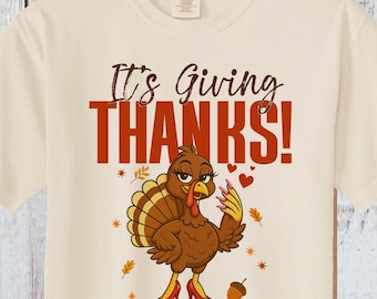 It’s Giving Thanks Shirt, Funny Thanksgiving Sweatshirt, Turkey Shirt for Women, Fall Graphic Tee, Cozy Holiday Outfit, Thanksgiving Shirt