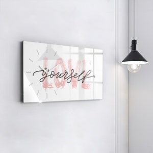 Inscription Love yourself Printed Clock, White Glass Clock, Text Modern Wall Clock, Personalised Clock, Numbers or Lines