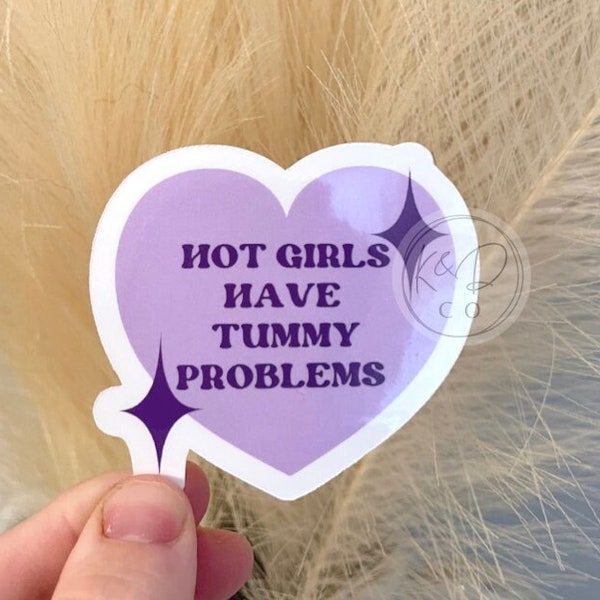 heart Hot Girls have Tummy Problems Sticker, My Tummy Hurts Funny Sticker, My Tummy Hurts Sticker, Tummy Ache Survivor, IBS Survivor