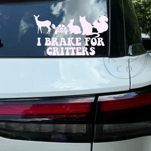 I Brake For Critters Decal, Animal Decal, Animal Sticker, Car Decal, Bumper Sticker, Animals