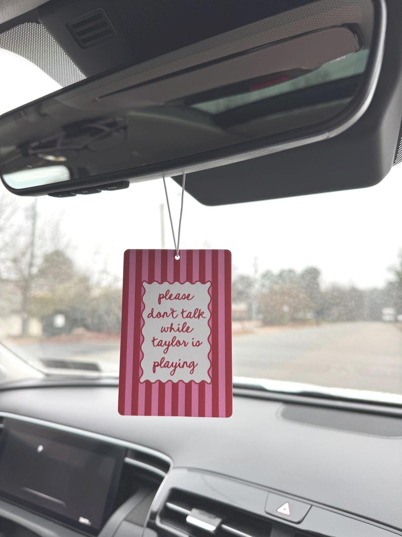 please dont talk while Taylor is playing Funny Car Air Freshener, swift Cute Girly Novelty Gift, New Driver Gift, Cute Car Accessories afbeelding 1