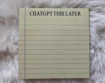 ChatGPT This Later Sticky Notes Post-it®– Funny Legal Pad Style Post-It Notes – Office Humor Desk Notepad Gift, mens boyfriend gag gift