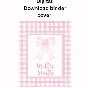 May include: Digital download binder cover with a pink gingham pattern border. The center features a white rectangle with a pink bow illustration and the name "Mollie Smith" in pink script.