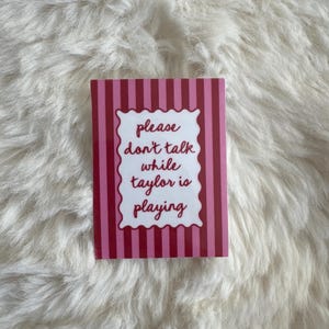 please dont talk while Taylor is playing sticker, swift Cute Girly Novelty Gift, Cute laptop Accessories, Funny Music Quote Vinyl pink Bild 3