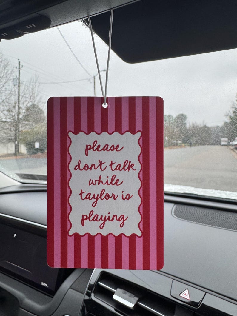 please dont talk while Taylor is playing Funny Car Air Freshener, swift Cute Girly Novelty Gift, New Driver Gift, Cute Car Accessories afbeelding 2