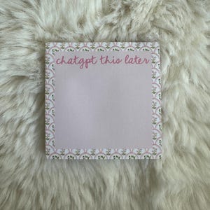 ChatGPT This Later Funny Sticky Notes Notepad Post-it®, preppy gag gift Office Humor Desk Supplies girl Pad, Reminder Notes Gift Coworker