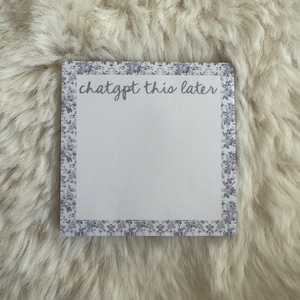 ChatGPT This Later Funny Sticky Notes Notepad Post-it®, toile preppy gag gift Office Humor Desk Supplies Pad, Reminder Notes Gift Coworker