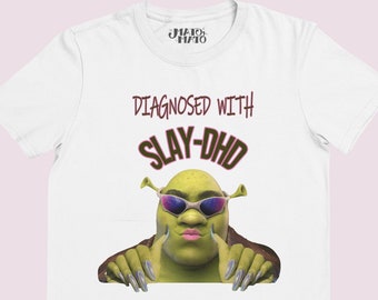 Diagnosed With Slay-DHD Shrek t-shirt, Funny Meme Shrek Gifts, Slay All Day Tee, Silly Shirts, Born To Slay T-shirt, Adhd Awareness Gift