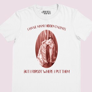 Hidden Talent...Funny T-shirt, Silly Meme Shirt, Sarcastic Y2K Tees, Stupid Vintage Adult humor, Unique Meme Gifts