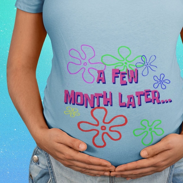 Lustiges T-Shirt für Schwangere: "A Few Months Later" -  Ladies Bio Baumwoll Shirt für werdende Mütter mit Babybauch