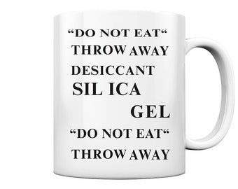 Silica Gel "DO NOT EAT" Throw Away - Tasse glossy