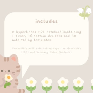 May include: A digital planner with a cute cat illustration and flowers. The text "includes" is in a speech bubble. The planner includes a cover, 16 section dividers, and 30 note-taking templates. It is compatible with note-taking apps like GoodNotes (iOS) and Samsung Notes (Android).