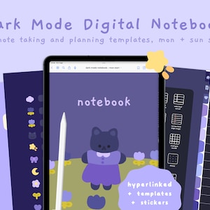 May include: A digital notebook with a dark mode theme. The tablet screen displays "notebook" with a cat illustration. The image includes the text "Dark Mode Digital Notebook" and "30 note taking and planning templates, mon + sun start". Additional pages show templates and stickers.