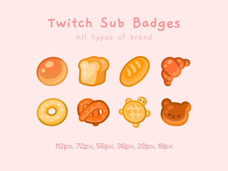 May include: A collection of Twitch Sub Badges featuring various types of bread, including a bun, sliced bread, a baguette, a croissant, a donut, a pretzel, a turtle-shaped bread, and a bear-shaped bread. The text "Twitch Sub Badges" and "All types of bread" are displayed.