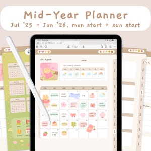 May include: A digital mid-year planner on a tablet, with a calendar layout and the text "Mid-Year Planner Jul '25 - Jun '26". The screen displays the month of April with illustrations and a stylus. Additional planner pages are visible, with a cute design.