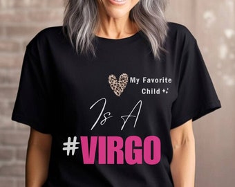 My Favorite Child Tee shirt, Personalized Zodiac Sign, Horoscope Gift for her, Mothers Day Gifts, Birthday, Fun Saying T-Shirts, Spring Tops