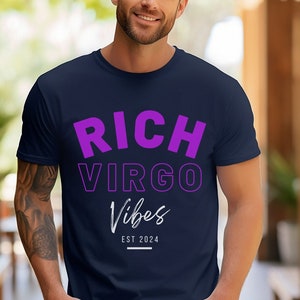 Rich Vibes Shirt, Virgo Astrology Tshirt, Zodiac Inspired Gifts, Happy Birthday Shirts, Gift for Virgo Woman, Men, Horoscope Tee, Summer Top