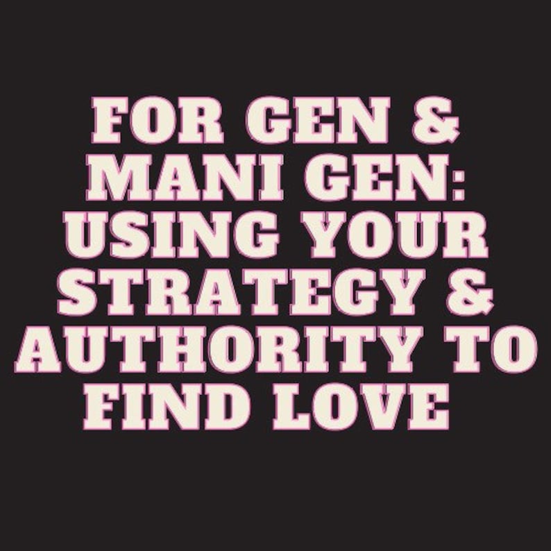 Peut inclure: Texte graphique avec les mots "FOR GEN & MANI GEN: USING YOUR STRATEGY & AUTHORITY TO FIND LOVE" en blanc avec un contour rose sur fond noir.