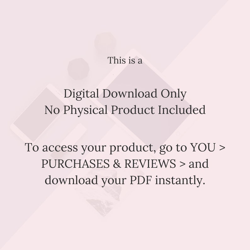 May include: Text on a white background with a digital download only message. This is a digital download only, no physical product included. To access your product, go to YOU > PURCHASES & REVIEWS > and download your PDF instantly.
