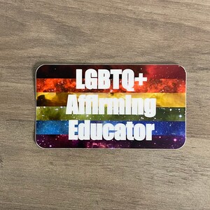 LGBTQ+ Affirming Educator - Vinyl Sticker