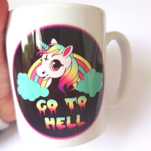 Goth Mug Gift Goth Unicorn Mug Fun Mug Goth Fun Gift Funny Mug Go to Hell