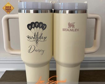 Happy Birthday Personalized Stanley 40oz Tumbler – Custom Engraved Cup, Bridesmaid Proposal Gift, Gifts for Her, Insulated Travel Mug