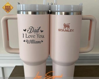 Personalized Stanley 40oz Tumbler Cup - Custom I Love You Dad Gift for Father's Day, Unique Dad Tumbler, Engraved Stanley Cup, Dad Gift Idea