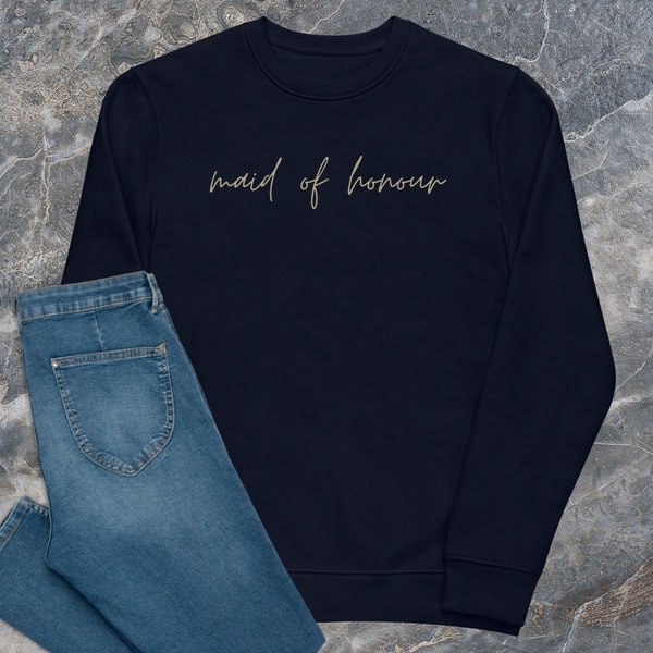 Minimalist 'Maid of Honour' Women's eco sweatshirt jumper top | Wedding Bride Fiancee Gift Bride-to-be Wifey