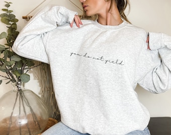 You Do Not Yield Sweatshirt | ACOTAR Sweatshirt, Motivation Tshirt, ACOTAR Tshirt, TOG Sweatshirt, Crescent City Sweatshirt