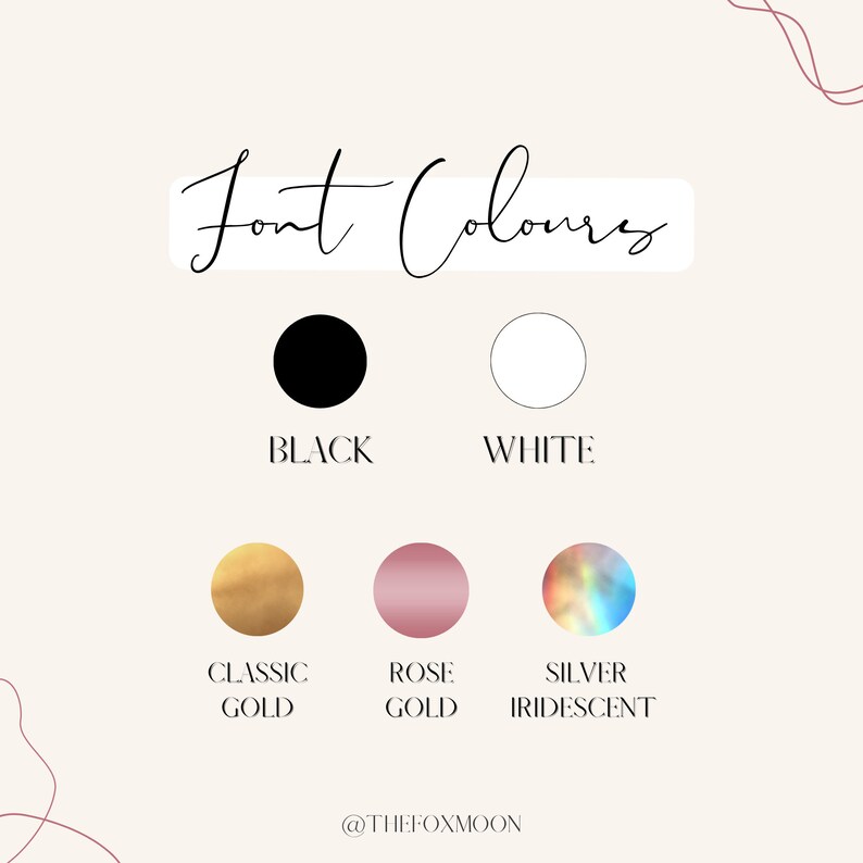 May include: Font color options for a design project. The colors are black, white, classic gold, rose gold, and silver iridescent.