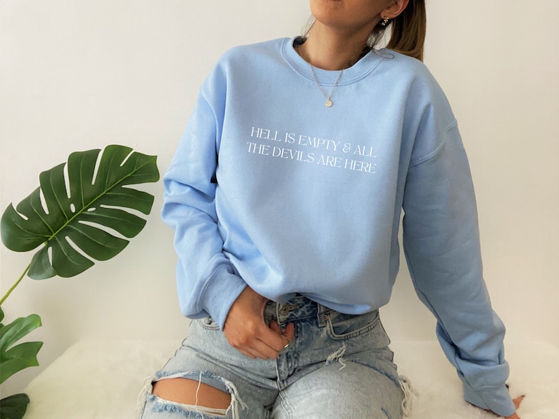 Hell is empty and all the devils are here Sweatshirt Shatter Me Sweatshirt, Aaron Warner Sweatshirt, Ignite Me Sweatshirt, Tehereh Mafi image 3