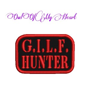 May include: Red embroidered patch with black background and white text that reads "G.I.L.F. HUNTER".